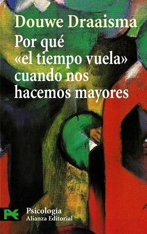 Por qué  " el tiempo vuela "  cuando nos hacemos mayores | 9788420649603 | Draaisma, Douwe