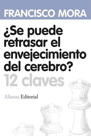 ¿Se puede retrasar el envejecimiento del cerebro? | 9788420664620 | Mora Teruel, Francisco