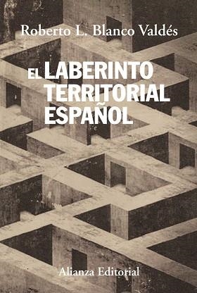 El laberinto territorial español | 9788420688237 | Blanco Valdés, Roberto L.