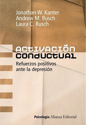 Activación conductual | 9788420651194 | Kanter, Jonathan W.;Busch, Andrew M.;Rusch, Laura C.