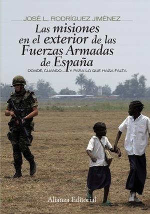 Las misiones en el exterior de las Fuerzas Armadas de España | 9788420693910 | Rodríguez Jiménez, José L.