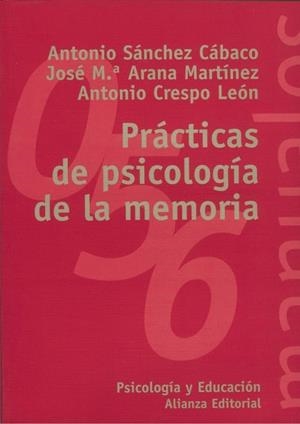Prácticas de psicología de la memoria | 9788420687186 | Sánchez Cabaco, Antonio;Arana Martínez, José María;Crespo León, Antonio
