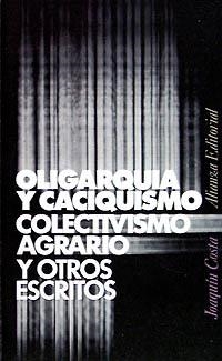 Oligarquía y caciquismo, colectivismo agrario y otros escritos | 9788420610511 | Costa, Joaquín