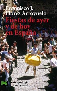 Fiestas de ayer y de hoy en España | 9788420672137 | Flores Arroyuelo, Francisco J.