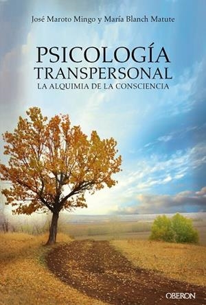 Psicología transpersonal. La alquimia de la consciencia | 9788441539167 | Maroto Mingo, José;Blanch Matute, María