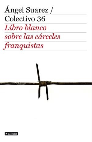 El libro blanco de las cárceles franquistas | 9788408103349 | AA. VV.