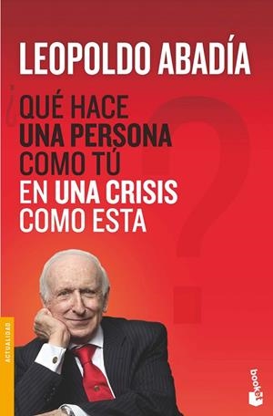 ¿Qué hace una persona como tú en una crisis como esta? | 9788467038972 | Abadía, Leopoldo