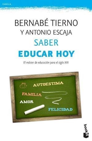 Saber educar hoy | 9788499981383 | Tierno, Bernabé;Escaja, Antonio