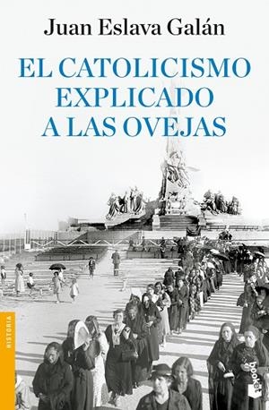 El catolicismo explicado a las ovejas | 9788408090311 | Eslava Galán, Juan