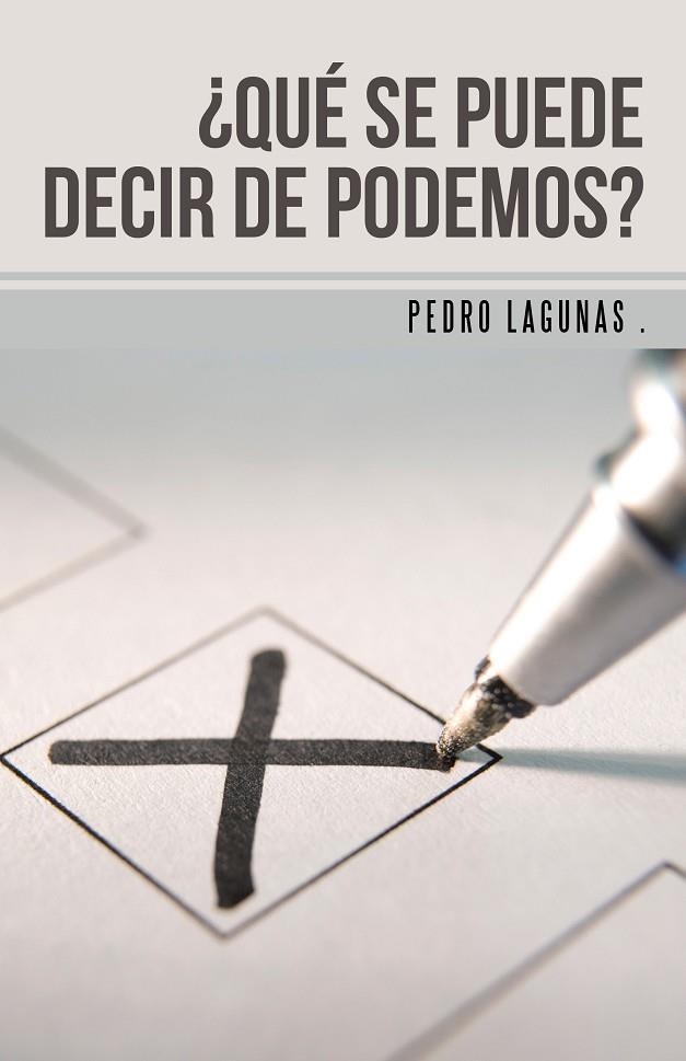 ¿Qué se puede decir de Podemos? | 9788491122012 | Pedro Lagunas