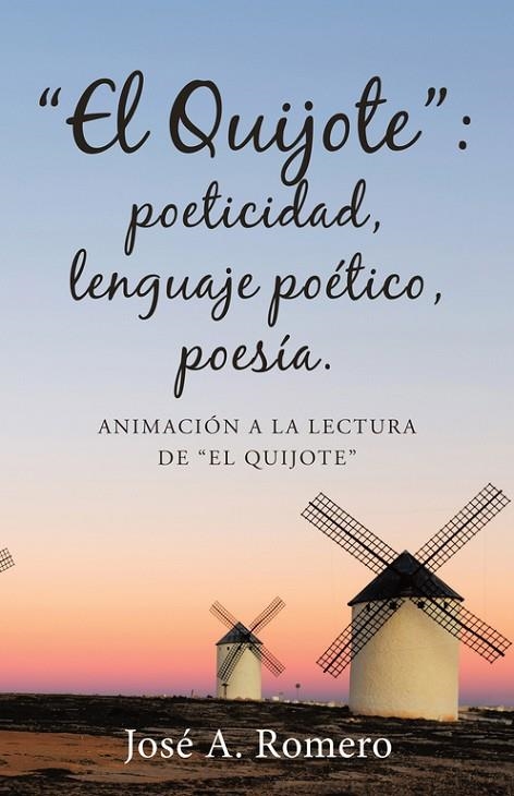 “El Quijote”: poeticidad, lenguaje poético, poesía. | 9788491125792 | Romero , José a.