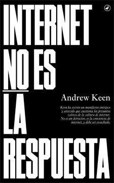 Internet no es la respuesta | 9788416673018 | Keen, Andrew