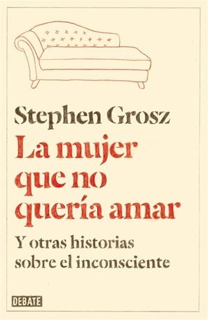 La mujer que no quería amar | 9788499923611 | Grosz, Stephen