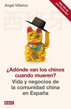 ¿Adónde van los chinos cuando mueren? | 9788499922300 | Villarino, Ángel