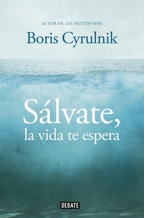 Sálvate, la vida te espera | 9788499922942 | Cyrulnik, Boris