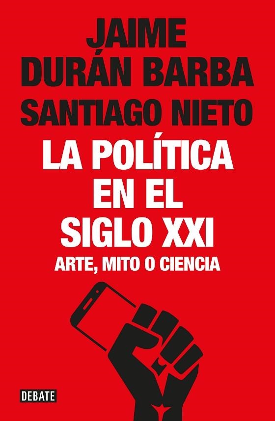 La política en el siglo XXI | 9788499928548 | Durán Barba, Jaime;Nieto, Santiago