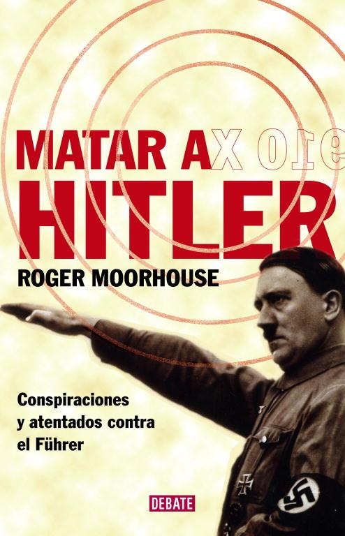 Matar a Hitler | 9788483067543 | Moorhouse, Roger