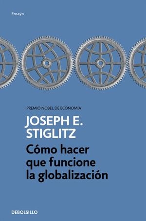 Cómo hacer que funcione la globalización | 9788466334365 | Joseph E. Stiglitz