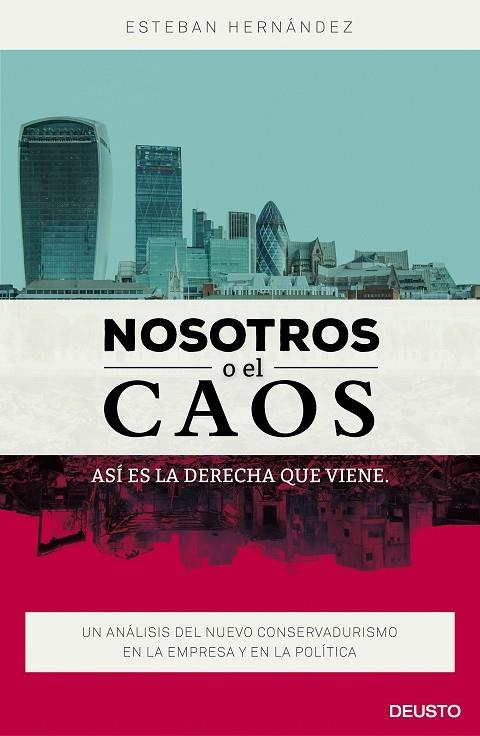 Nosotros o el caos: así es la derecha que viene | 9788423421053 | Hernández Jiménez, Esteban