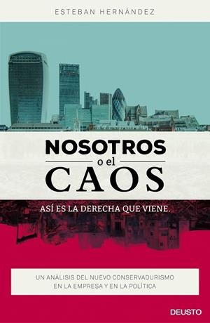 Nosotros o el caos: así es la derecha que viene | 9788423421053 | Hernández Jiménez, Esteban