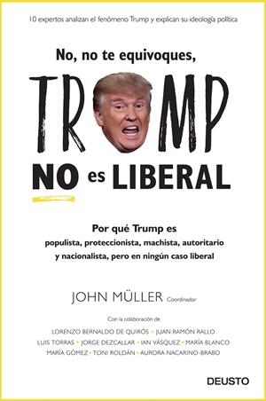 No, no te equivoques, Trump no es liberal | 9788423428694 | Müller González, John Freddy;AA. VV.