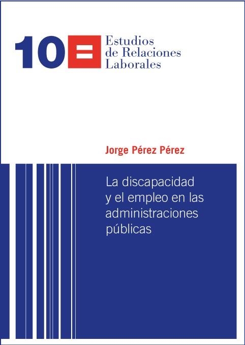 La discapacidad y el empleo en las administraciones públicas | 9788498037814 | Pérez Pérez, Jorge