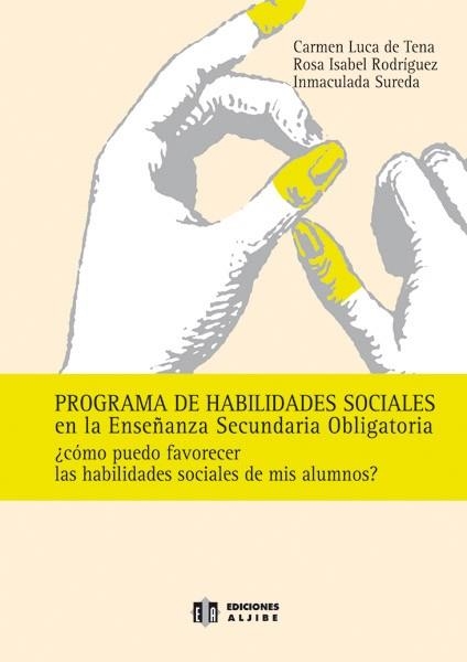 Programa de habilidades sociales en la Enseñanza Secundaria Obligatoria | 9788497002202 | Luca de Tena Betancourt, Carmen;Rodríguez Rodríguez, Rosa Isabel;Sureda García, Inmaculada