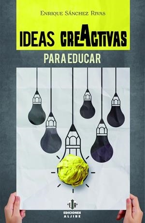 Ideas creActivas para educar | 9788497007917 | Sánchez Rivas, Enrique