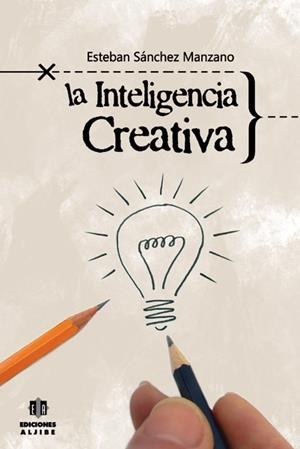 La inteligencia creativa | 9788497006255 | Sánchez Manzano, Esteban