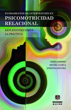 Fundamentos de intervención en psicomotricidad relacional | 9788497008112 | Lapierre, Anne;Llorca Llinares, Miguel;Sánchez Rodríguez, Josefina