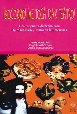 ¡Socorro! ¡Me toca dar teatro! | 9788497002790 | Morató Ascó, Josefa;Rizo Soler, Magdalena;Cutillas Sánchez, Vicente