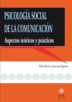 Psicología social de la comunicación | 9788497002974 | Moral Toranzo, Félix;Igartúa Perosanz, Juan José