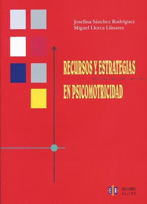 Recursos y estrategias en psicomotricidad | 9788497004428 | Sánchez Rodríguez, Josefina;Llorca Llinares, Miguel