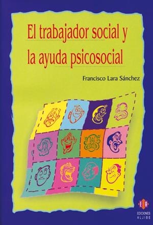 El trabajador social y la ayuda psicosocial | 9788497002516 | Lara Sánchez, Francisco