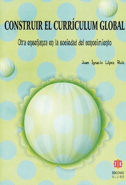 Construir el currículum global | 9788497003216 | López Ruiz, Juan Ignacio