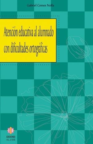 Atención educativa al alumnado con dificultades ortográficas | 9788497002349 | Comes Nolla, Gabriel
