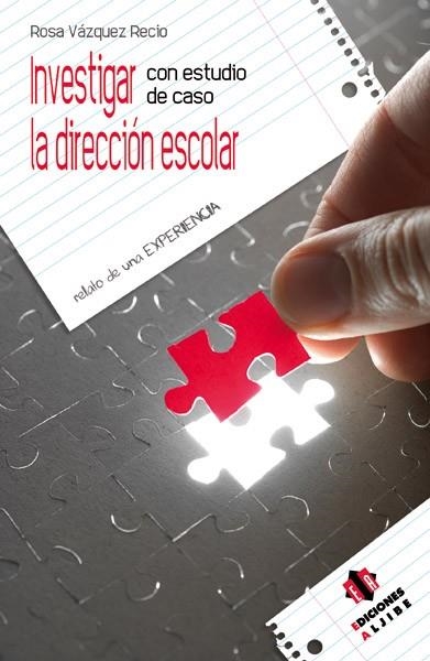 Investigar con estudio de caso la dirección escolar | 9788497006705 | Vázquez Recio, Rosa