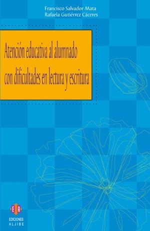 Atención educativa al alumnado con dificultades en lectura y escritura | 9788497002271 | Salvador Mata, Francisco;Gutiérrez Cáceres, Rafaela