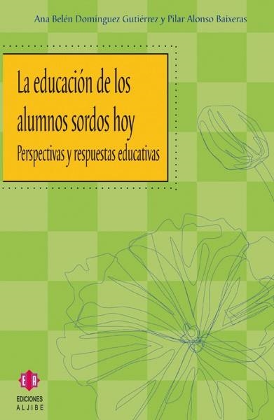 La educación de los alumnos sordos hoy | 9788497001717 | Domínguez Gutiérrez, Ana Belén;Alonso Baixeras, Pilar