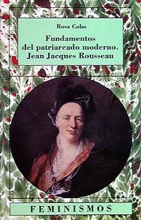 FUNDAMENTOS DEL PATRIARCADO MODERNO. JEAN JACQUES ROUSSEAU | 9788437613253 | ROSA COBO BEDIA