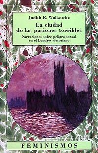 LA CIUDAD DE LAS PASIONES TERRIBLES | 9788437613352 | JUDITH WALKOWITZ