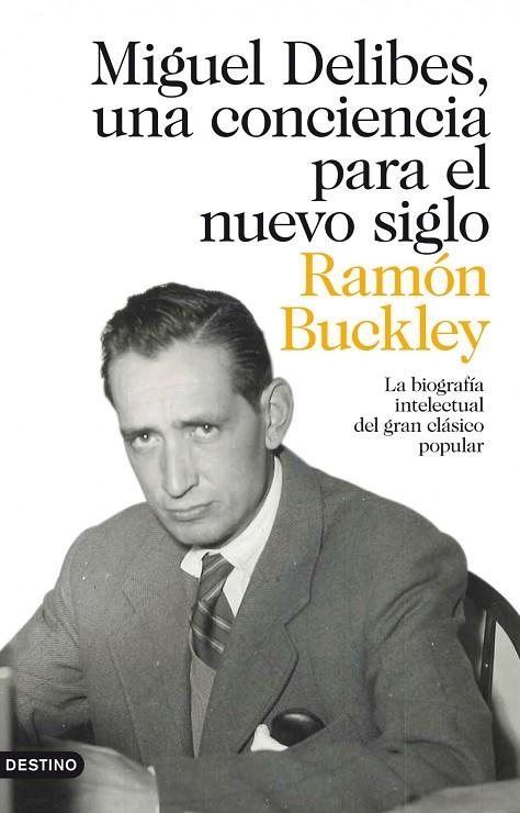 Miguel Delibes, una conciencia para el nuevo siglo | 9788423320967 | Buckley, Ramón