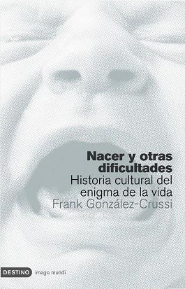 Nacer y otras dificultades | 9788423340439 | FRANCISCO GONZÁLEZ-CRUSSI