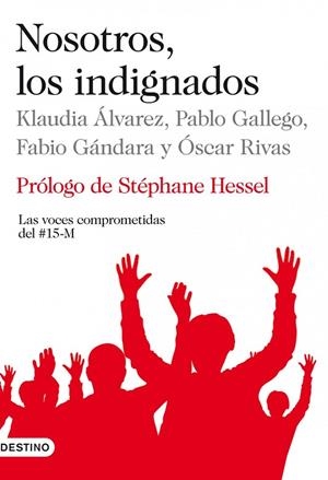 Nosotros, los indignados | 9788423345250 | Rivas, Óscar;Gallego, Pablo;Gándara, Fabio;Álvarez, Klaudia