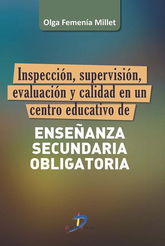 Inspección, supervisión, evaluación y calidad en un centro educativo de Enseñanza Secundaria Obligatoria | 9788499699387 | Femenía Millet, Olga