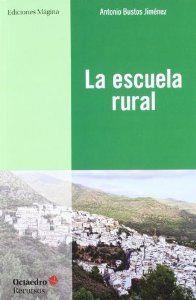 La escuela rural | 9788495345929 | Bustos Jiménez, Antonio