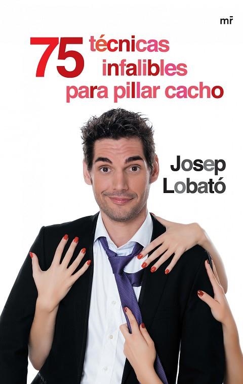 75 técnicas infalibles para pillar cacho | 9788427041226 | Lobató, Josep