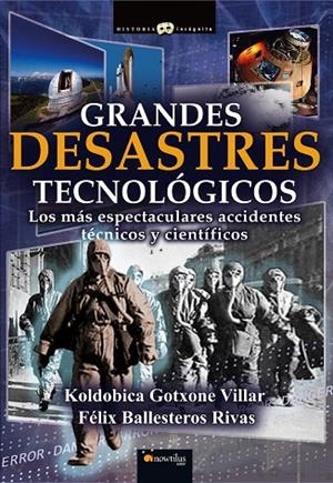 Grandes desastres tecnológicos | 9788499673721 | Gotxone Villar, Koldobica;Ballesteros Rivas, Félix