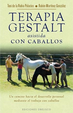 Terapia gestal asistida con caballos | 9788491110255 | DE LA RUBIA PALACIOS, ANTONI;MARTÍNEZ GONZÁLEZ, RUBÉN