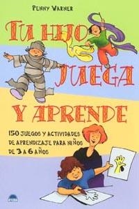 Tu hijo juega y aprende | 9788497541244 | Warner, Penny